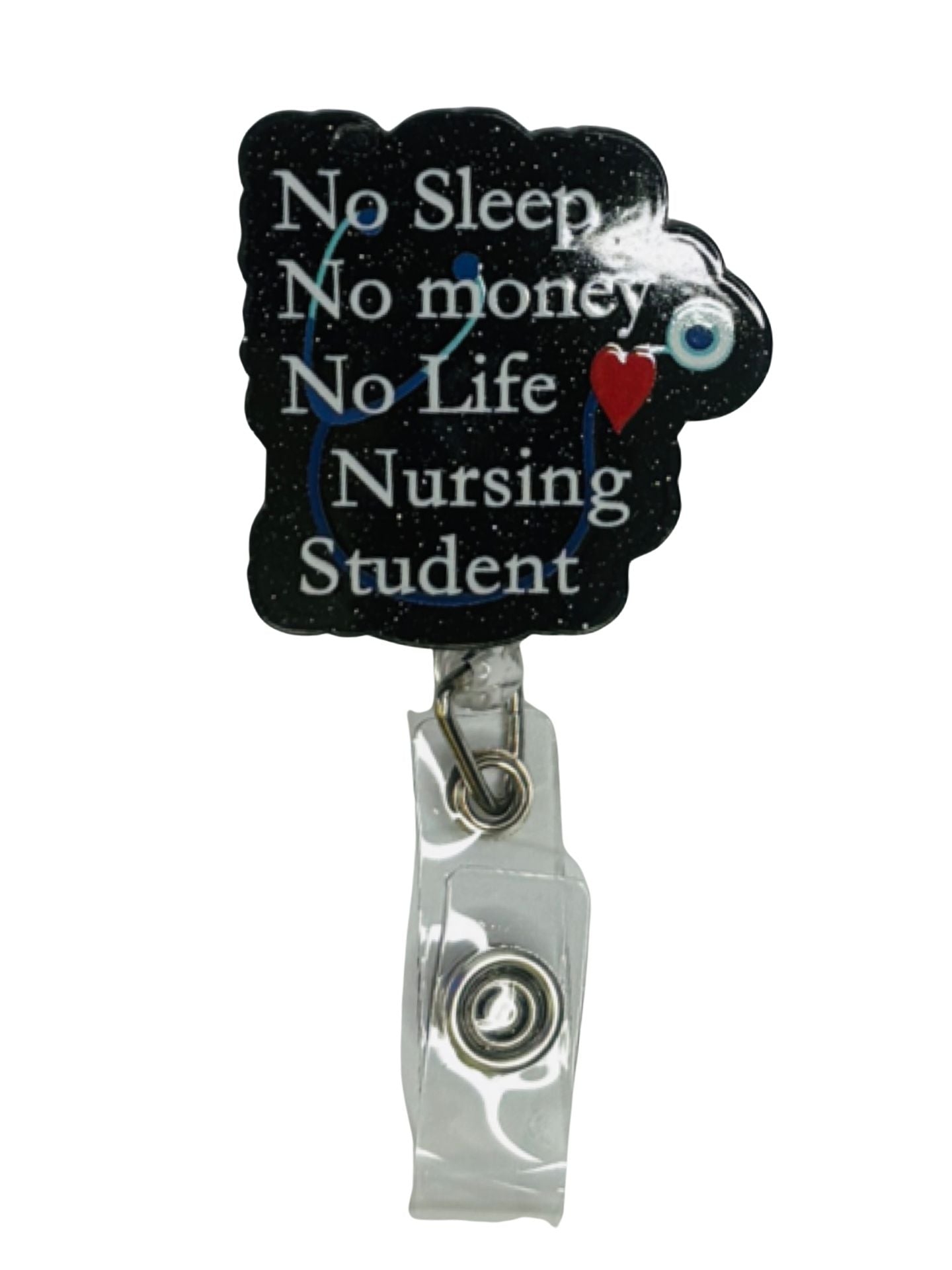 " No Sleep, No money, No Life Nursing Student" Badge Reel