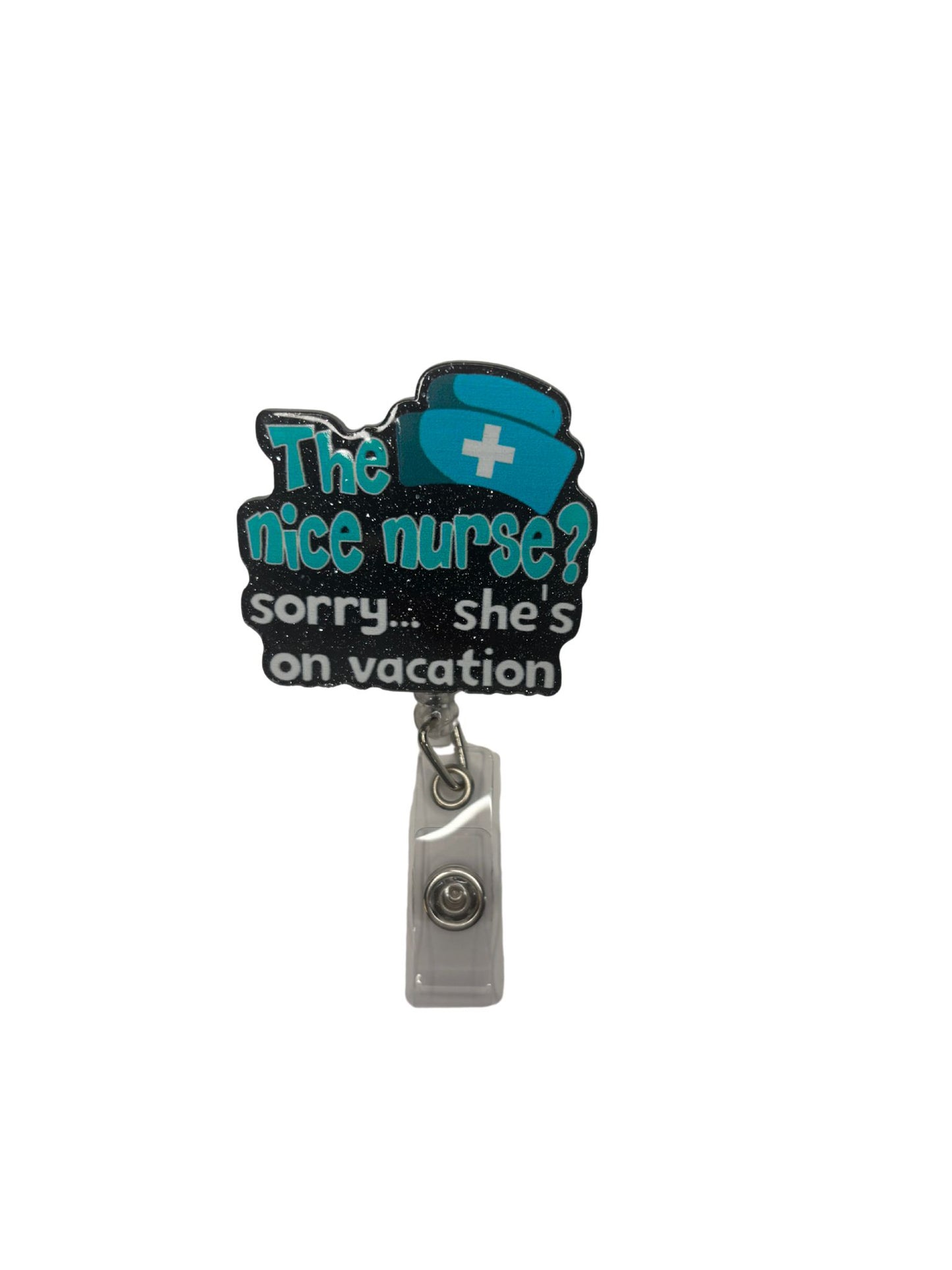 "The nice nurse? sorry... she's on vacation" Badge Reel